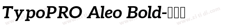 TypoPRO Aleo Bold字体转换